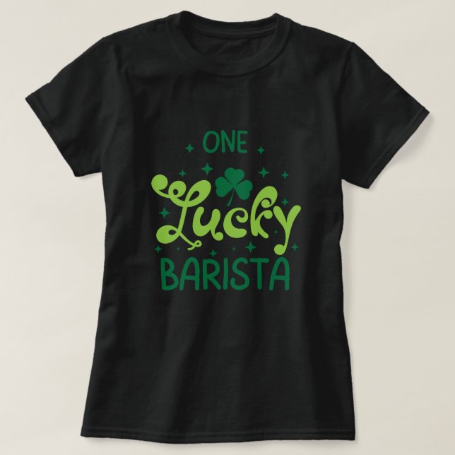 One Lucky Barista St patricks day T-Shirt (Design framsida)