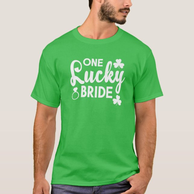 One Lucky Bride St patricks day Irish Bröllop Sham T Shirt (Framsida)