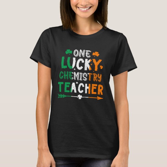 One Lucky Chemistry Teacher St Patricks Day Irish  T Shirt (Framsida)