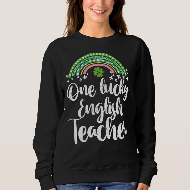 One Lucky English Teacher Rainbow St Patricku2019s T Shirt (Framsida)