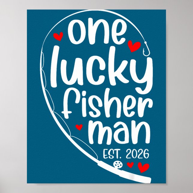 One Lucky Fisher Man 2026 Heart Valentine Matching Poster (Framsidan)