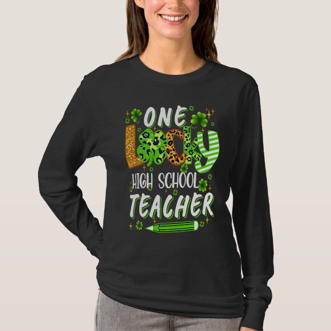 One Lucky High School Teacher Pencil Shamrock St P T Shirt (Framsida)