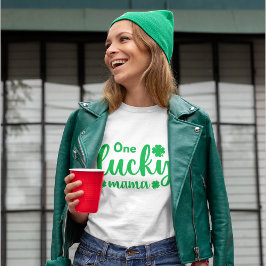 One Lucky Mama Funny St Patrick Day T Shirt