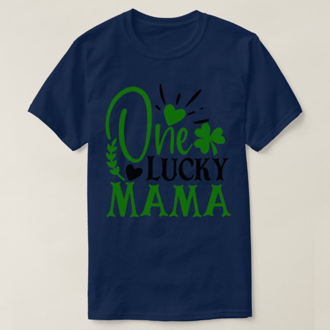 One Lucky Mama St Patricks Day  T Shirt (Design framsida)
