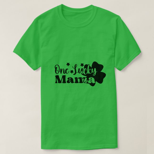 One Lucky Mamma T Shirt (Design framsida)