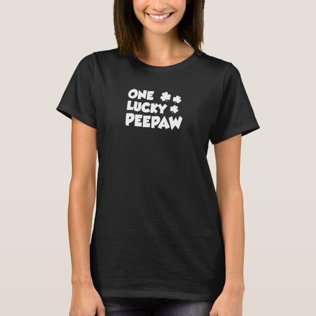 One Lucky Peepaw Grandpa Shamrock St Patricks Day T Shirt (Framsida)