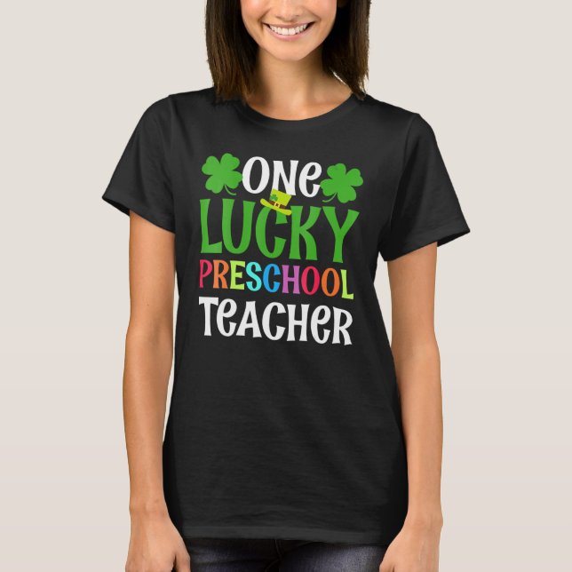 One Lucky Preschool Teacher  St Patrick's Day  1 T Shirt (Framsida)