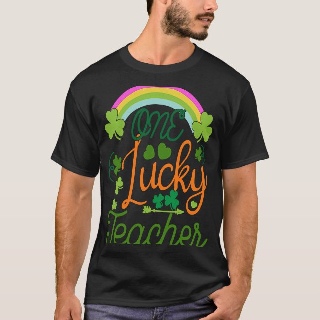 One Lucky Rainbow Teacher St Patricku2019s Day App T Shirt (Framsida)