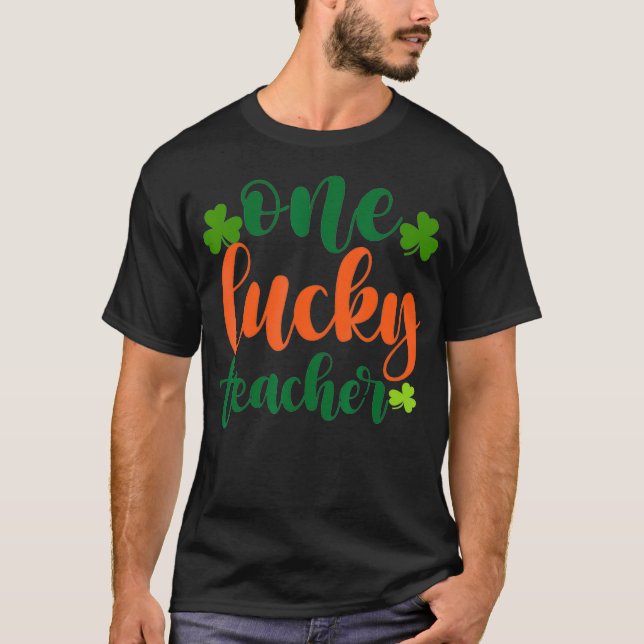 One Lucky Shamrock Teacher St Patricku2019s Day Ap T Shirt (Framsida)