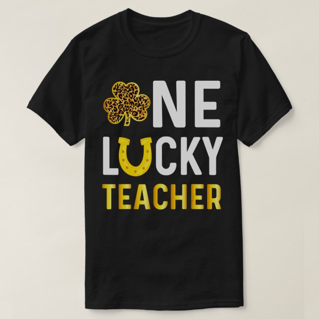 One Lucky Teacher Gift Saint patrick's day Shamroc T Shirt (Design framsida)