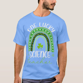 One Lucky Teacher Rainbow St patrick's day Science T Shirt