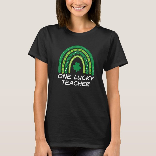 One Lucky Teacher Rainbow St Patrick's Day Teacher T Shirt (Framsida)