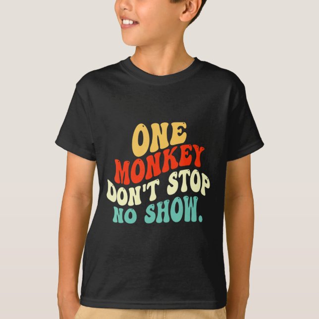 One Monkey Dont Stop No Show  T Shirt (Framsida)