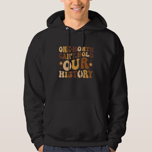 One Month Can't Hold Our History African American  Hoodie (Framsida)