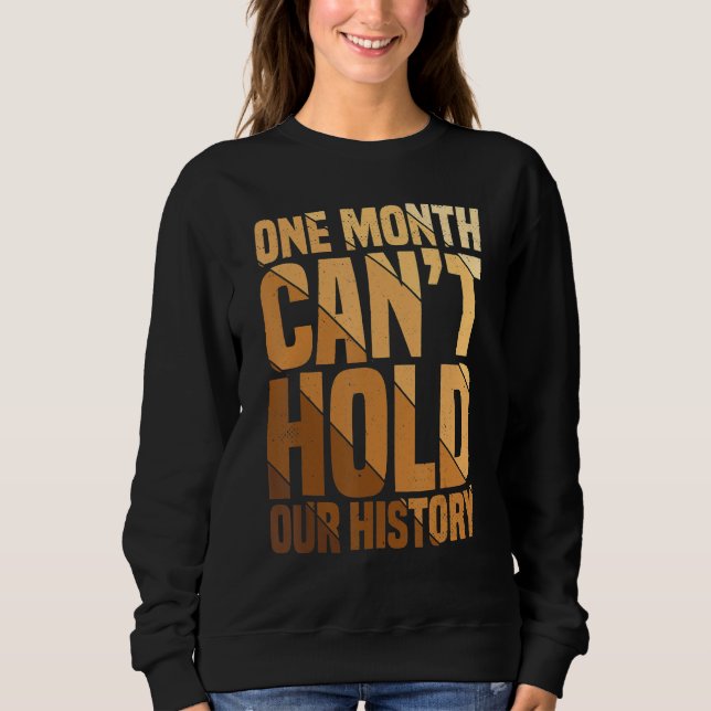One Month Can't Hold Our History African American  T Shirt (Framsida)