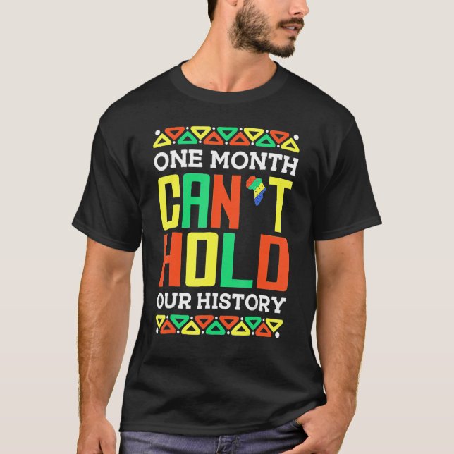 One Month Can't Hold Our History African Pride Bla T Shirt (Framsida)