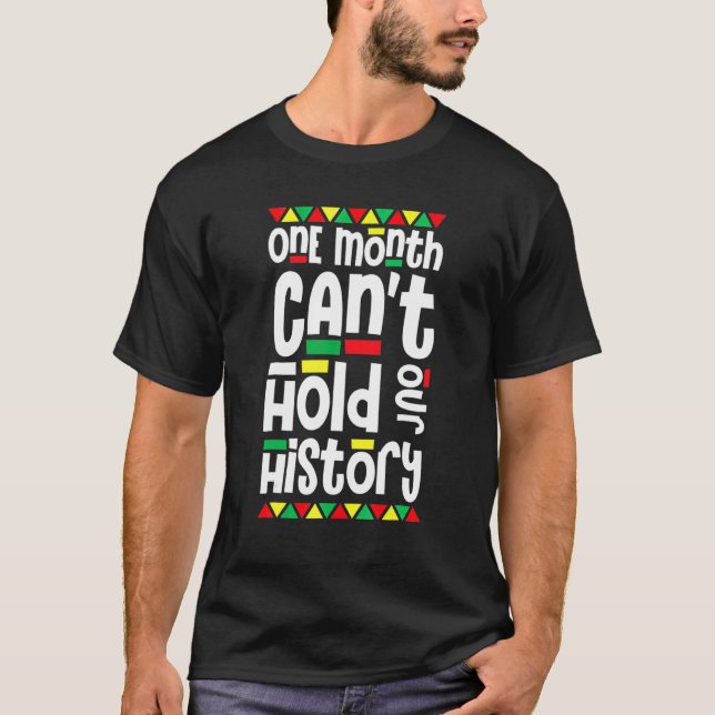 One Month Can't Hold Our History African Pride Bla T Shirt (Framsida)