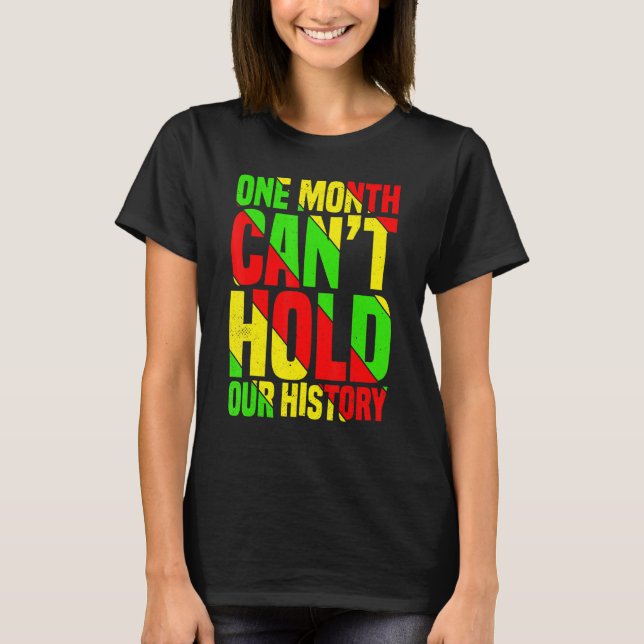 One Month Can't Hold Our History African Teacher B T Shirt (Framsida)