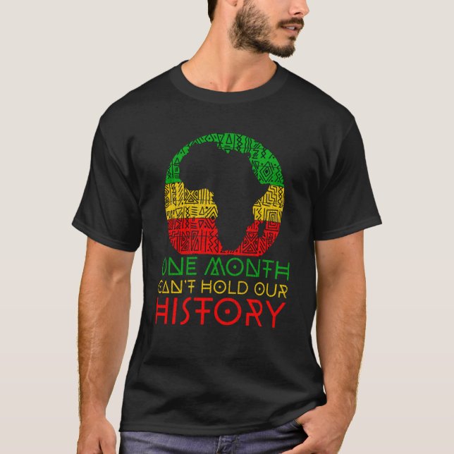 One Month Cant Hold Our History BLM African Black  T Shirt (Framsida)