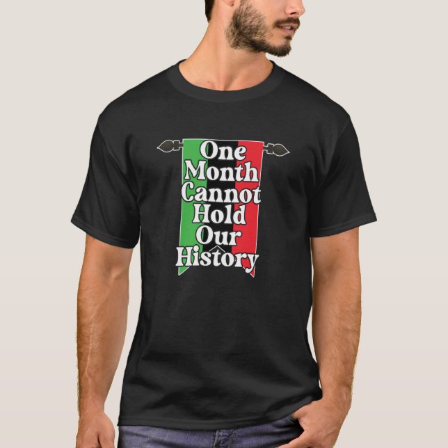 One Month Can't Hold Our History Pan African Black T Shirt (Framsida)