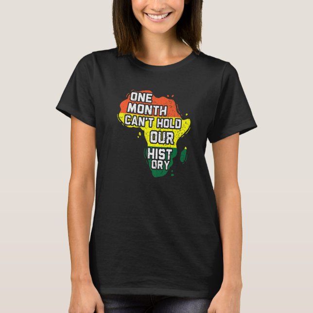 One Month Can't Hold Out History Black Pride Melan T Shirt (Framsida)