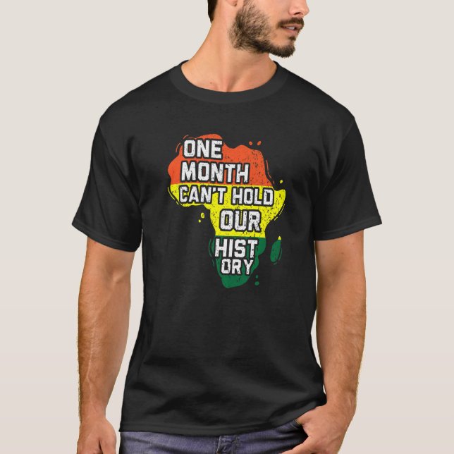 One Month Can't Hold Out History Black Pride Melan T Shirt (Framsida)