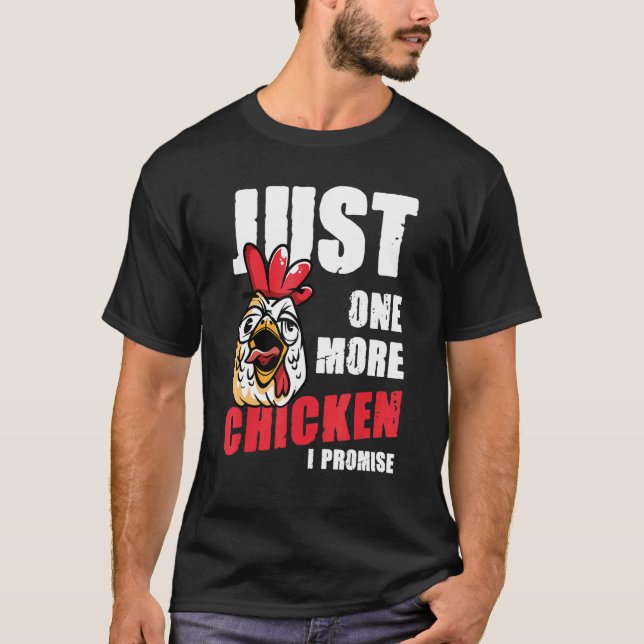 One More Chicken I Promise T Shirt (Framsida)