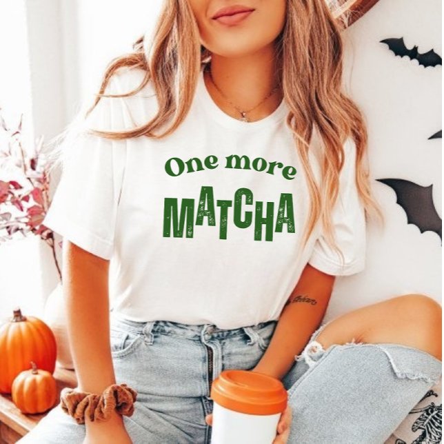 "One More Matcha" T-Shirt – Estetisk Matcha Älskar (Skapare uppladdad)
