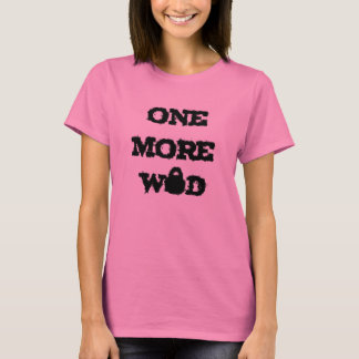 One More Wod - Ladies Elite Fitness Burnout T Tee