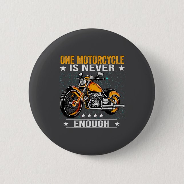 One Motorcycle Is Never Enough - Funny Biker Quote Knapp (Framsida)