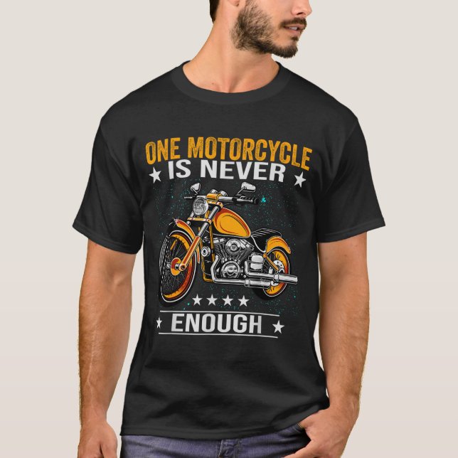 One Motorcycle Is Never Enough - Funny Biker Quote T Shirt (Framsida)