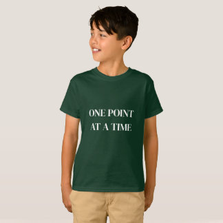 One Point at a Time Minimal Quote T Shirt