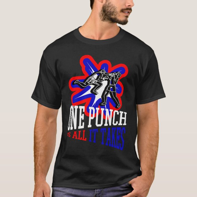 One Punch Is All It Takes Cool Boxing Fighter T Shirt (Framsida)