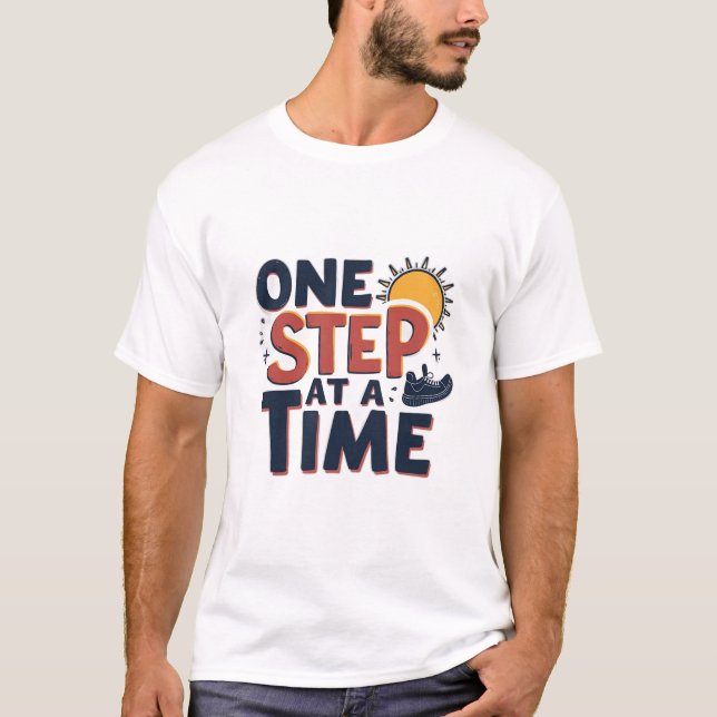 One Step At A Time Design T Shirt (Framsida)