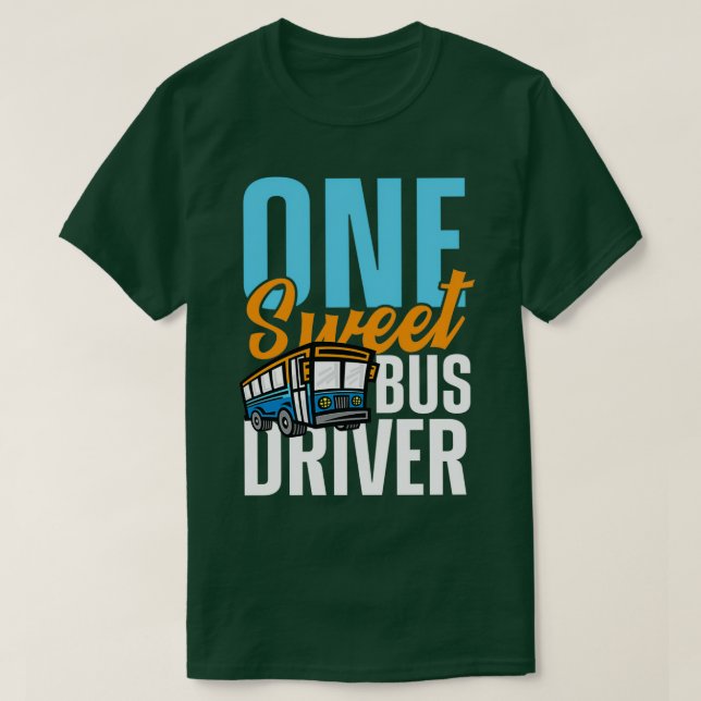 One Sweet Buss Driver for buss Driver T Shirt (Design framsida)