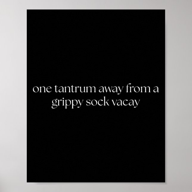 One Tantrum Away From A Grippy Sock Vacay Vacation Poster (Framsidan)