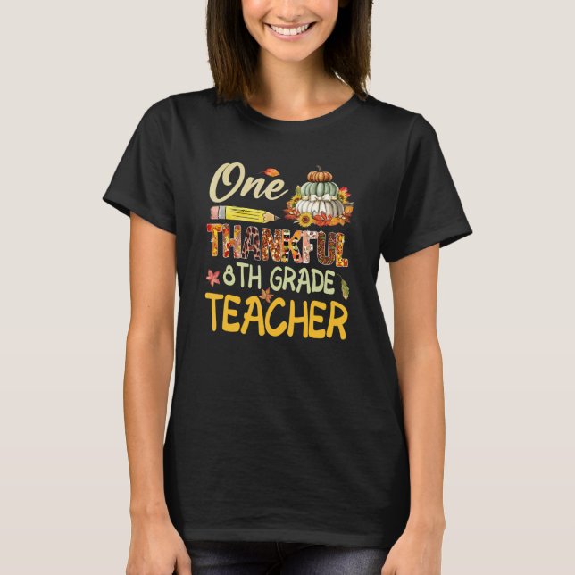 One Thankful 8th Grade Teacher Pumpkin Fall Thanks T Shirt (Framsida)