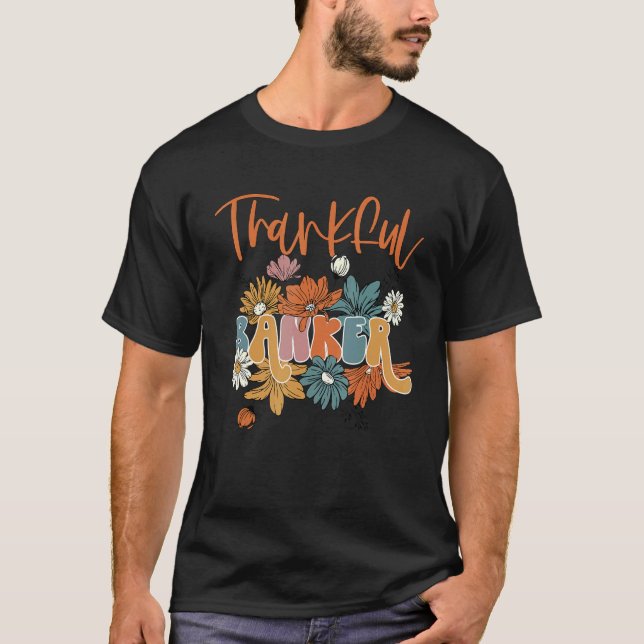 One Thankful Banker Floral Banker Life Thanksgivin T Shirt (Framsida)