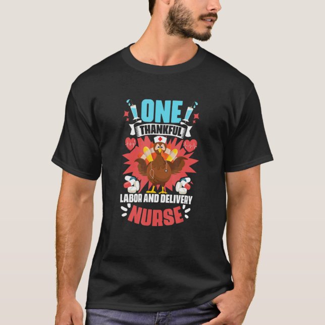 One Thankful Labor And Delivery RN Thanksgiving Nu T Shirt (Framsida)