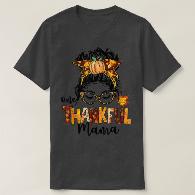 One Thankful Mama Funny Messy Bun Fall Autumn Than T Shirt (Design framsida)