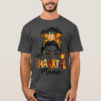 One Thankful Mama Funny Messy Bun Fall Autumn Than T Shirt