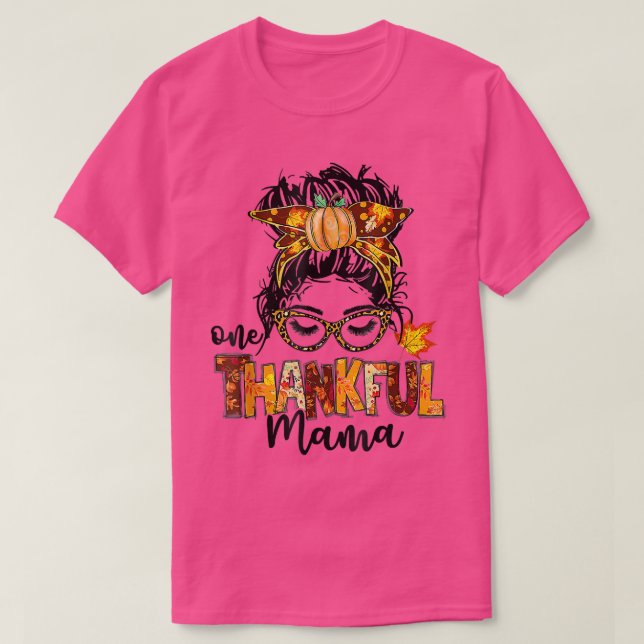 One Thankful Mama Funny Messy Bun Fall Autumn Than T Shirt (Design framsida)