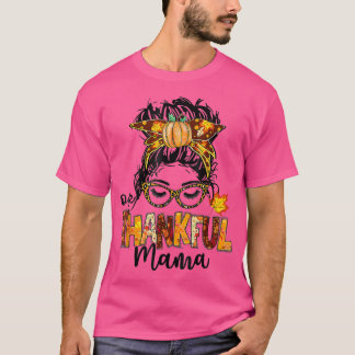 One Thankful Mama Funny Messy Bun Fall Autumn Than T Shirt