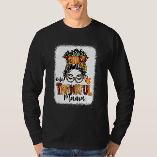 One Thankful Mama Messy Bun Fall Autumn Thanksgivi T Shirt