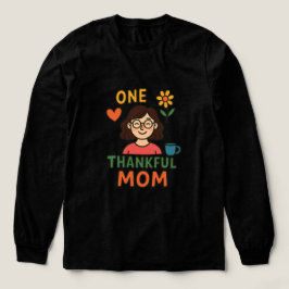 One Thankful Mom – Cute Cartoon Mother with Glasse T Shirt