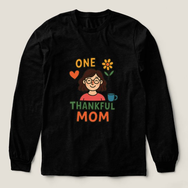 One Thankful Mom – Cute Cartoon Mother with Glasse T Shirt (Design framsida)