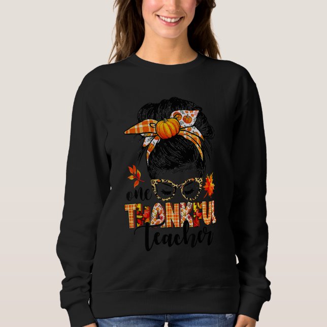 One Thankful Teacher Messy Bun Fall Autumn Thanksg T Shirt (Framsida)