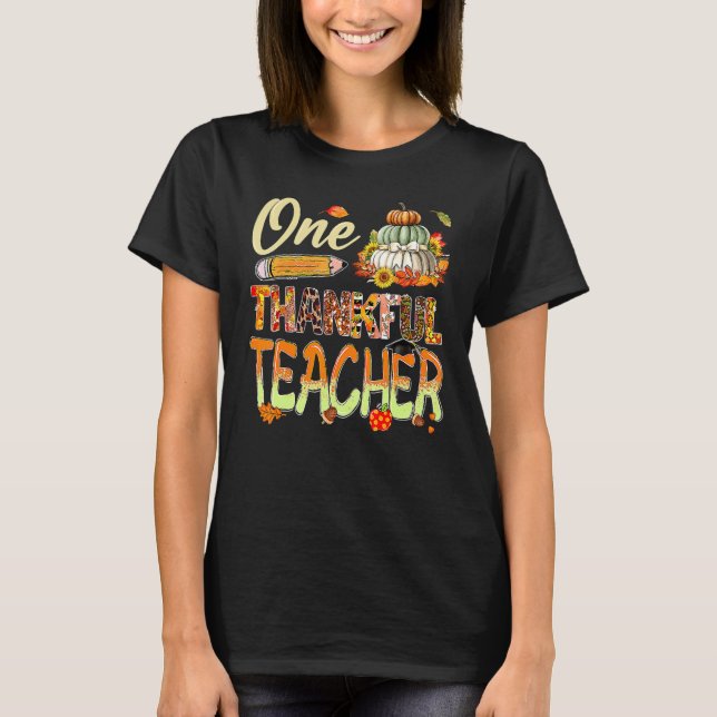One Thankful Teacher Pumpkin Sunflower Fall Thanks T Shirt (Framsida)