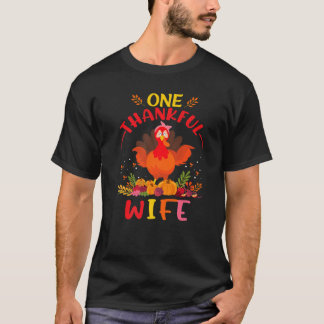 One Thankful Wife Turkey Fall Autumn Thanksgiving T Shirt
