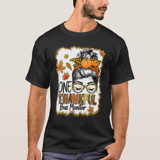 One Thanky Buss Monitor Messy Bun Thanksgiving Fa T Shirt (Framsida)